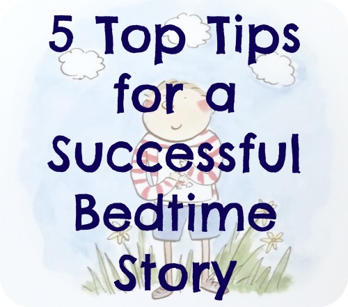 5 Top Tips for a Successful Bedtime Story